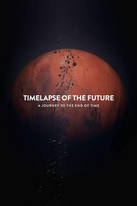 Timelapse of the Future: A Journey to the End of Time